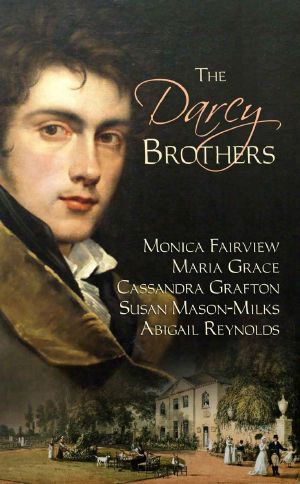 [Monica Fairview, Maria Grace, Cassandra Grafton, Susan Mason 01] • The Darcy Brothers